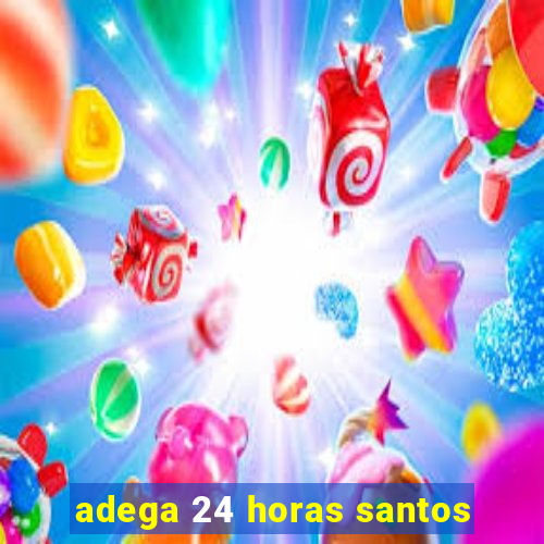 adega 24 horas santos